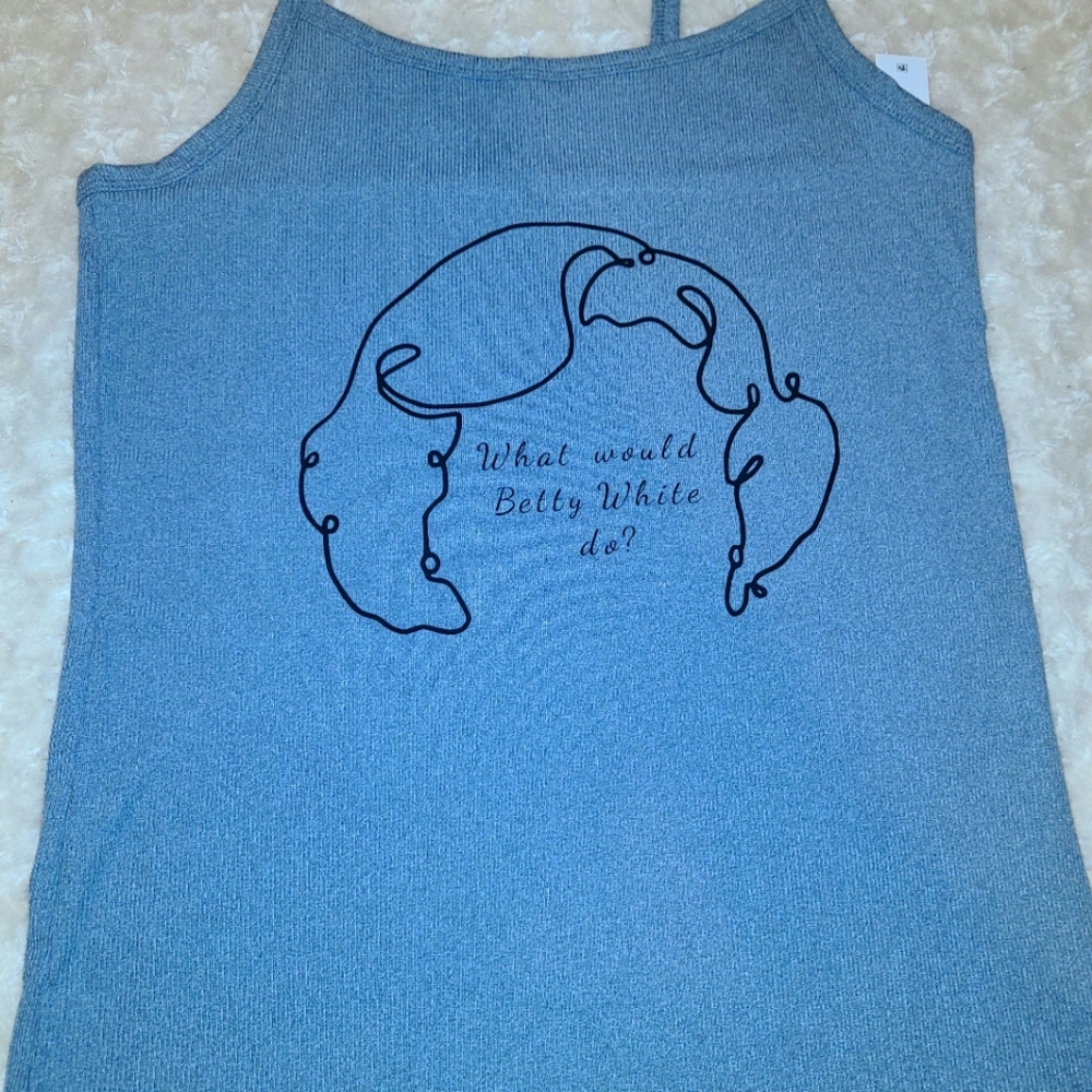 Spaghetti strap "what would Betty White do ?"